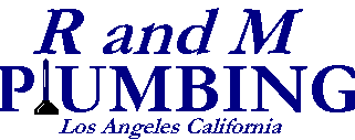 R andM Plumbing serving Los Angeles beverly hills, westwood,west los angeles,California Usa